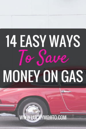 14 Easy Ways To Save Money On Gas | Lucky Mojito