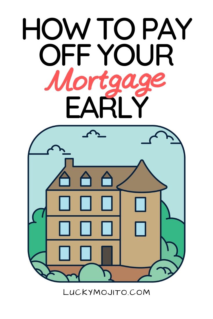 9-easy-ways-to-pay-off-your-mortgage-early-lucky-mojito